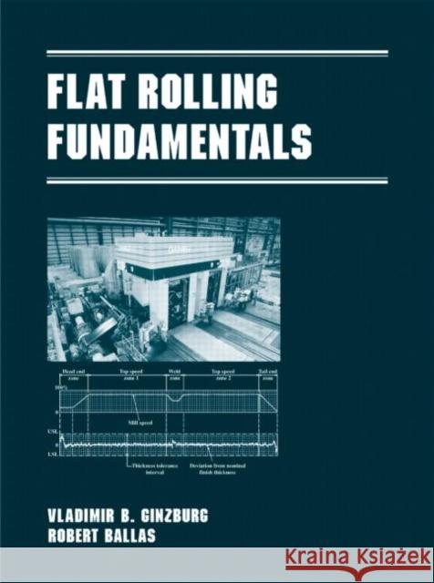 Flat Rolling Fundamentals Vladimir B. Ginzburg Ginzburg B. Ginzburg Robert Ballas 9780824788940 CRC - książka
