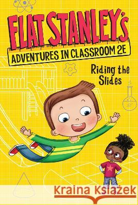 Flat Stanley\'s Adventures in Classroom 2e #2: Riding the Slides Jeff Brown Nadja Sarell Kate Egan 9780063095007 HarperCollins - książka
