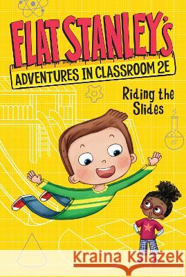 Flat Stanley\'s Adventures in Classroom 2e #2: Riding the Slides Jeff Brown Nadja Sarell Kate Egan 9780063095014 HarperCollins - książka