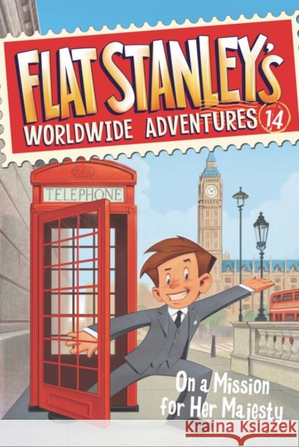 Flat Stanley's Worldwide Adventures #14: On a Mission for Her Majesty Jeff Brown Macky Pamintuan 9780062366061 HarperCollins - książka
