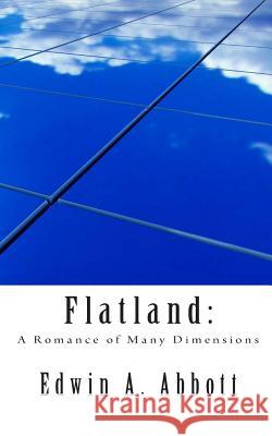 Flatland: A Romance of Many Dimensions Edwin a. Abbott 9781456468897 Createspace - książka