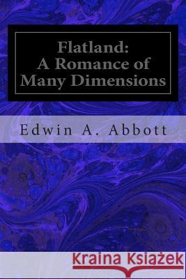 Flatland: A Romance of Many Dimensions Edwin a. Abbott 9781495490323 Createspace - książka