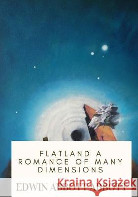 Flatland A Romance of Many Dimensions Abbott, Edwin Abbott 9781717503619 Createspace Independent Publishing Platform - książka