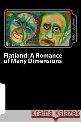 Flatland: A Romance of Many Dimensions Edwin A 9781721072699 Createspace Independent Publishing Platform - książka