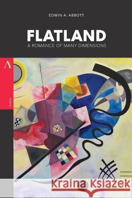 Flatland: A Romance of Many Dimensions Edwin Abbott 9781977724991 Createspace Independent Publishing Platform - książka