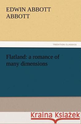 Flatland: A Romance of Many Dimensions Abbott, Edwin Abbott 9783842436480 tredition GmbH - książka