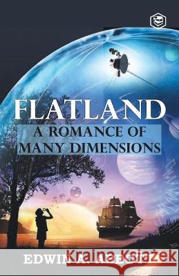 Flatland: A Romance of Many Dimensions Edwin A. Abbot 9788119007073 Sanage Publishing House Llp - książka