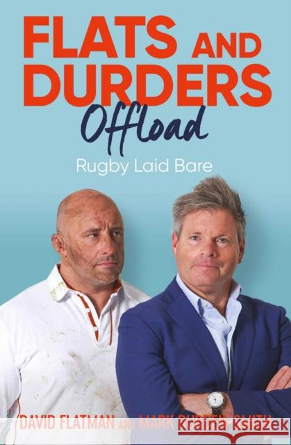 Flats and Durders Offload: Rugby Laid Bare Mark Durden-Smith 9781398507128 Simon & Schuster Ltd - książka