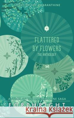 Flattered by Flowers: The Anthology Forthright 9781631230820 Twinkle Press - książka