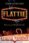 Flattie: Memories of a Reluctant Traveller Jean Stirling 9781803136257 Troubador Publishing