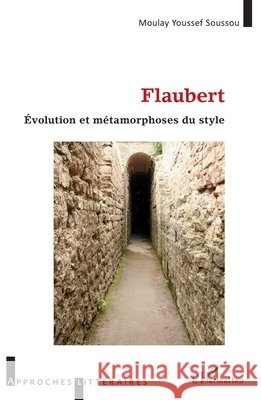 Flaubert: Évolution et métamorphose du style Soussou, Moulay Youssef 9782343220895 Editions L'Harmattan - książka