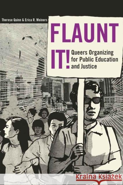 Flaunt It!: Queers Organizing for Public Education and Justice Steinberg, Shirley R. 9781433102653 Peter Lang Publishing Inc - książka