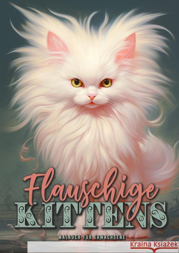 Flauschige Kittens Malbuch für Erwachsene Publishing, Monsoon, Grafik, Musterstück 9783758422980 epubli - książka