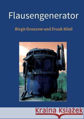 Flausengenerator Birgit Granzow Frank Honl 9783743939912 Tredition Gmbh - książka