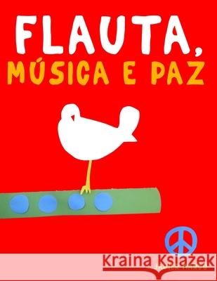 Flauta, M?sica e paz: 10 pe?as f?ciles para a Flauta livro para principiantes Javier Marc? 9789974939554 E. C. Masterworks - książka