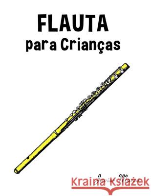 Flauta para Crian?as: Can??es de Natal, M?sica Cl?ssica, Can??es Infantis e Can??es Folcl?ricas! Javier Marc? 9789974934115 Marco Musica - książka