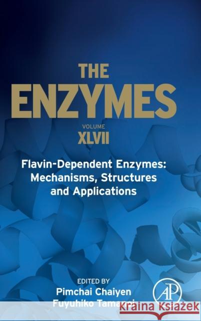 Flavin-Dependent Enzymes: Mechanisms, Structures and Applications: Volume 47 Chaiyen, Pimchai 9780128201374 Academic Press - książka