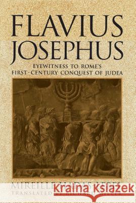 Flavius Josephus: Eyewitness to Rome's First-Century Conquest of Judea Lebel, Hadas 9780743217965 MacMillan Publishing Company - książka