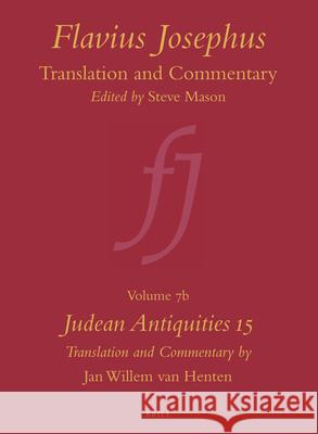 Flavius Josephus: Translation and Commentary, Volume 7b: Judean Antiquities 15 Jan Willem Henten Flavius Josephus 9789004263024 Brill Academic Publishers - książka