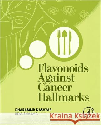 Flavonoids Against Cancer Hallmarks Dharambir Kashyap Riya Sharma 9780443428555 Academic Press - książka