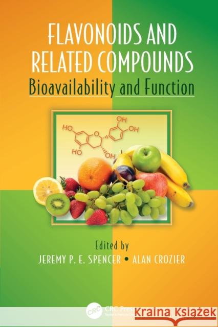 Flavonoids and Related Compounds: Bioavailability and Function Jeremy P. E. Spencer Alan Crozier 9781138199415 CRC Press - książka