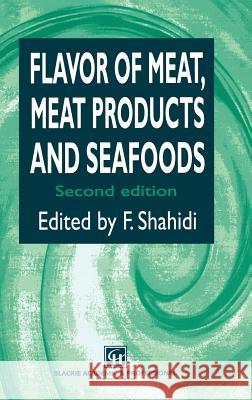 Flavor of Meat, Meat Products and Seafood F. Shahidi Fereidoon Shahidi 9780751404845 Aspen Publishers - książka