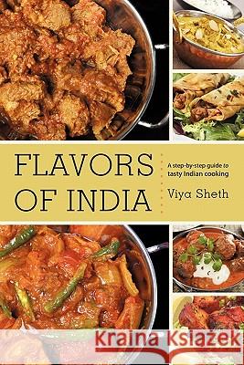 Flavors of India Viya Sheth 9781450296984 iUniverse.com - książka