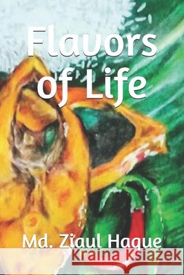 Flavors of Life MD Ziaul Haque 9798328281676 Independently Published - książka