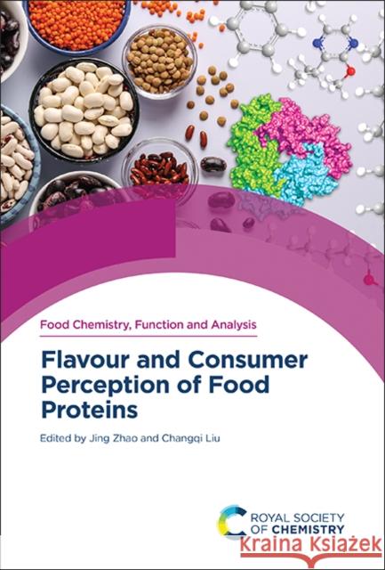 Flavour and Consumer Perception of Food Proteins Jing Zhao Changqi Liu 9781788017589 Royal Society of Chemistry - książka