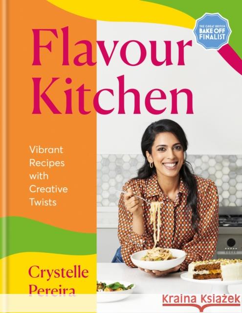 Flavour Kitchen: Vibrant Recipes with Creative Twists Crystelle Pereira 9781804191088 Octopus Publishing Group - książka