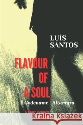 Flavour of a Soul: A Marc Bennett Adventure Luís Santos 9781651333877 Independently Published - książka