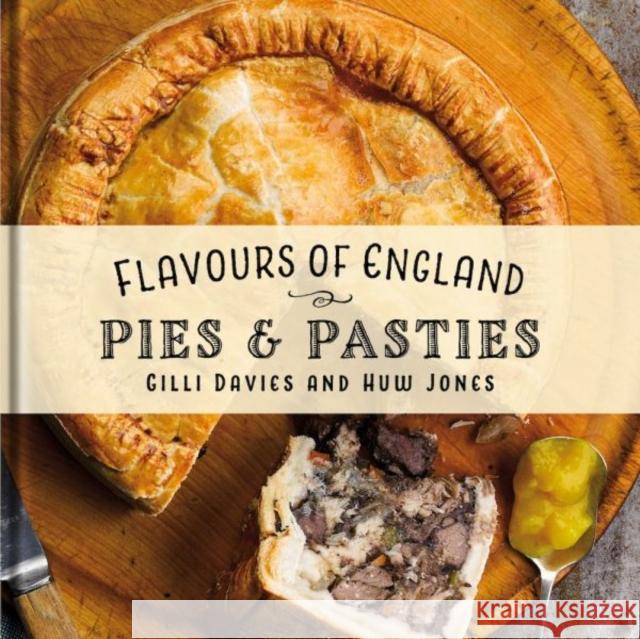 Flavours of England: Pies and Pasties Gilli Davies 9781912654857 Graffeg Limited - książka