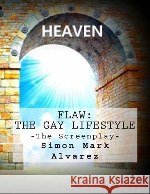 Flaw: The Gay Lifestyle Simon Mark Alvarez 9781981902309 Createspace Independent Publishing Platform - książka