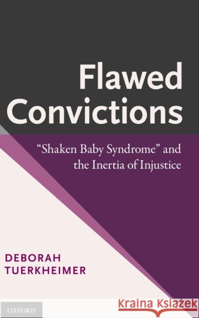 Flawed Convictions Tuerkheimer, Deborah 9780199913633 Oxford University Press, USA - książka