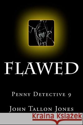 Flawed: Penny Detective 9 John Tallon Jones 9781535021241 Createspace Independent Publishing Platform - książka