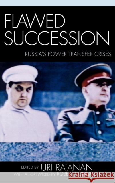 Flawed Succession: Russia's Power Transfer Crises Ra'anan, Uri 9780739114025 Lexington Books - książka