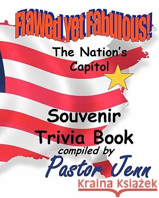 Flawed Yet Fabulous!: Souvenir Trivia Book -The Nation's Capital Pastor Jenn 9781441416001 Createspace - książka