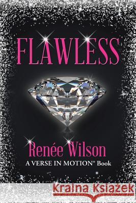 Flawless: A Verse in Motion(R) Book Wilson, Renée 9781512792157 WestBow Press - książka