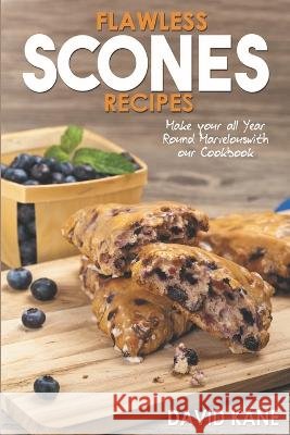Flawless sconce recipes: Make your all year round marvelous with our cookbook David Kane   9798361628384 Independently Published - książka