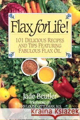 Flax For Life!: 101 Delicious Recipes and Tips Featuring Fabulous Flax Oil Beutler R. C. P., Jade 9781896817101 Apple Publishing Company (WA) - książka