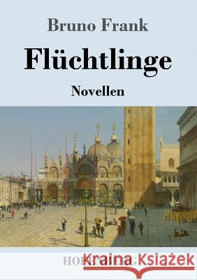Flüchtlinge: Novellen Bruno Frank 9783743720145 Hofenberg - książka