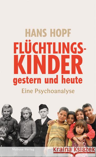 Flüchtlingskinder gestern und heute Hopf, Hans 9783863217594 Mabuse-Verlag - książka