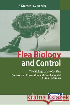 Flea Biology and Control: The Biology of the Cat Flea Control and Prevention with Imidacloprid in Small Animals Krämer, Friederike 9783642626043 Springer - książka