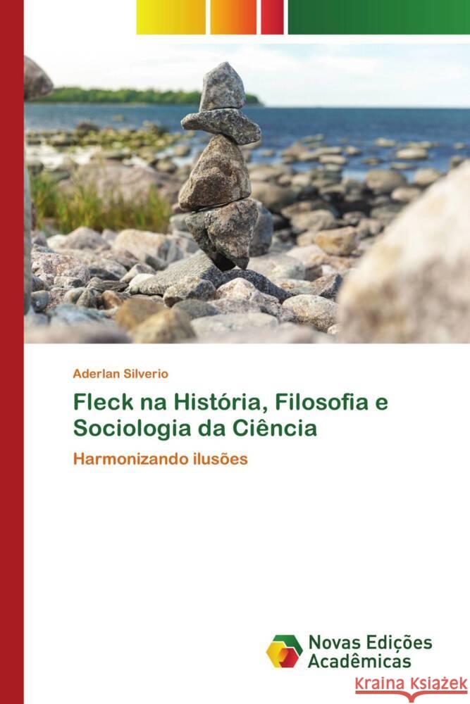 Fleck na História, Filosofia e Sociologia da Ciência Silverio, Aderlan 9786139787647 Novas Edições Acadêmicas - książka