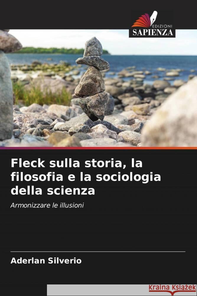 Fleck sulla storia, la filosofia e la sociologia della scienza Silverio, Aderlan 9786204989570 Edizioni Sapienza - książka