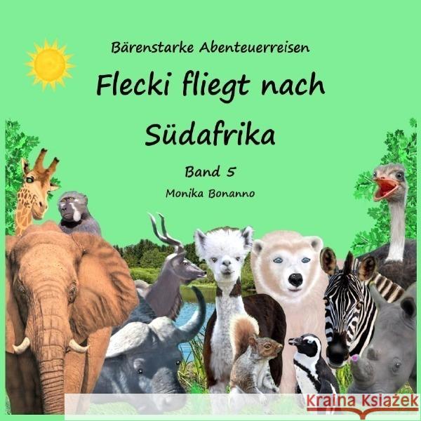 Flecki fliegt nach Südafrika - Bilderbuch mit Ausmalbildern Bonanno, Monika 9783565060573 epubli - książka