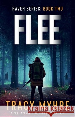 Flee: A Post-Apocalyptic Romantic Thriller Tracy Myhre 9781738062324 Nbd Press - książka