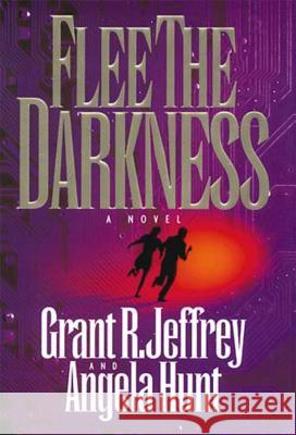 Flee the Darkness Grant R. Jeffrey Angela Elwell Hunt Angela Elwell Hunt 9780849937606 Westbow Press - książka