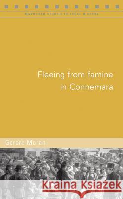 Fleeing from Famine in Connemara Gerard Moran 9781846827211 Four Courts Press - książka