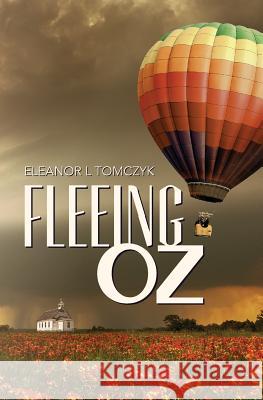 Fleeing Oz Eleanor L. Tomczyk 9781511695046 Createspace - książka